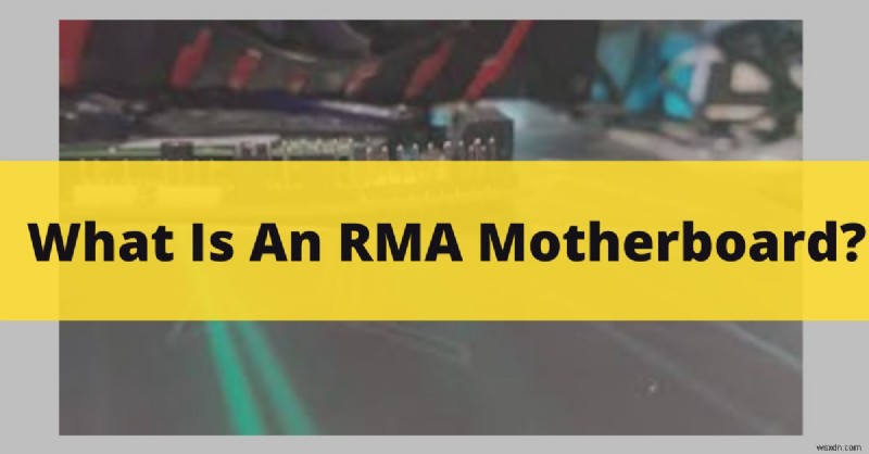 RMA Motherboards: A Comprehensive Guide to Warranty Replacement