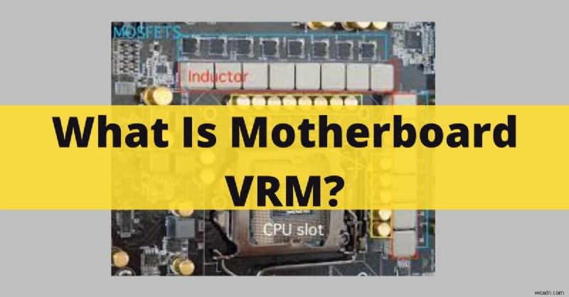 Motherboard VRMs Explained: Boost Performance & Stability in 2022