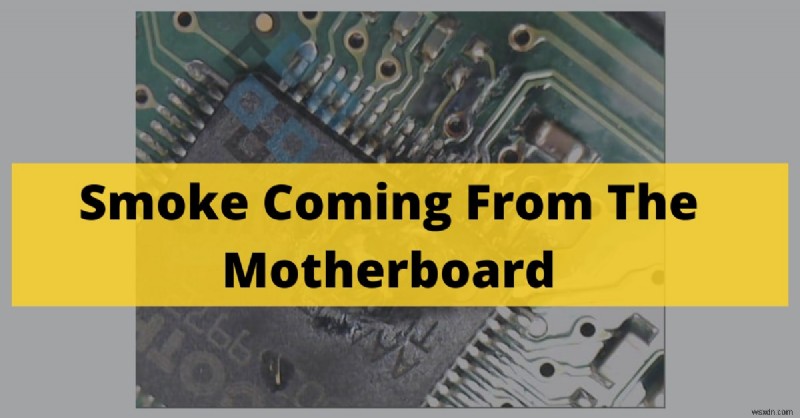 When Your Motherboard Smokes: Quick Diagnosis & Repair Guide