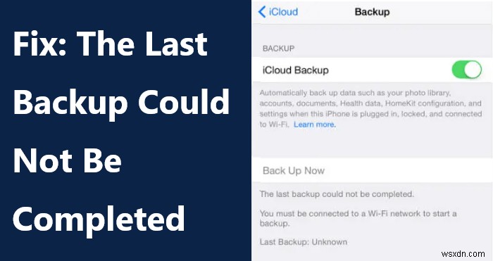 How to Resolve iCloud:  The Last Backup Could Not Be Completed  Error