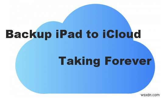 Fast iPad iCloud Backup: 6 Proven Fixes to Stop Long Wait Times