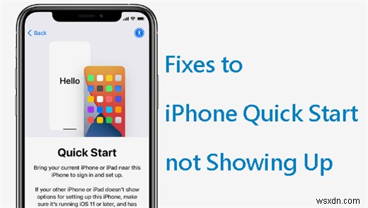iPhone Quick Start Won’t Appear? Easy Fixes & Troubleshooting Guide
