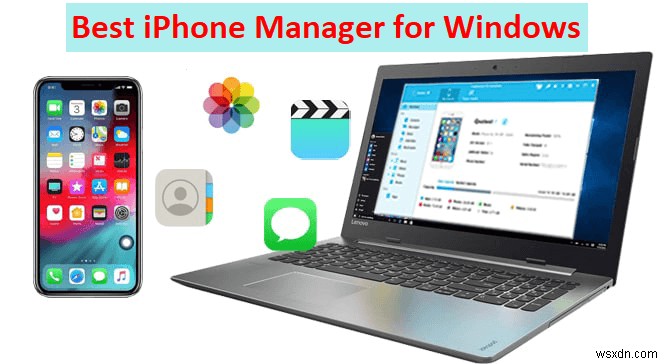 Best iPhone Manager for Windows PCs – Top 3 Free & Secure Options