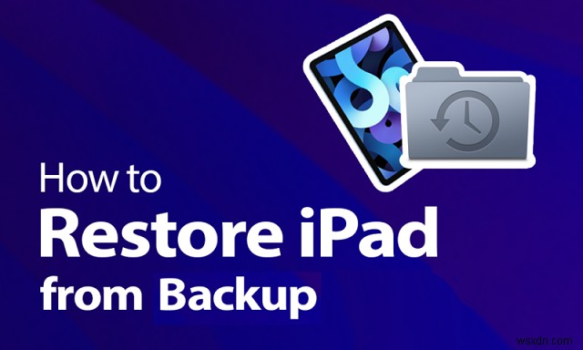 Restore Your iPad from iCloud or iTunes Backup – Step‑by‑Step Guide