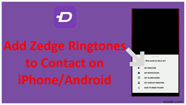 Add Zedge Ringtones to Individual Contacts on iPhone & Android – Quick Guide