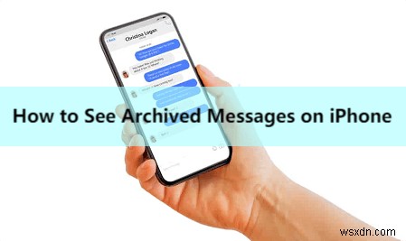How to Access Archived Messages on Your iPhone Across Apps