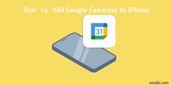 How to Add Google Calendar to Your iPhone 14 or 15: A Complete Step‑by‑Step Guide
