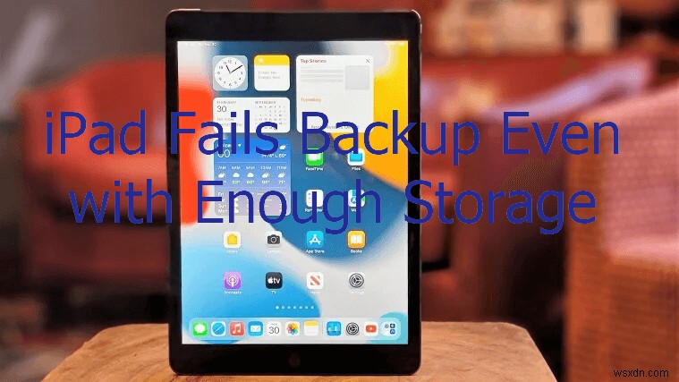 Fix Your iPad Backup: How to Resolve iCloud Backup Failures Even with Ample Storage