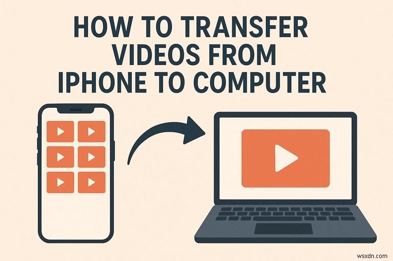 Easily Transfer iPhone Videos to Your PC or Mac: 7 Proven Methods