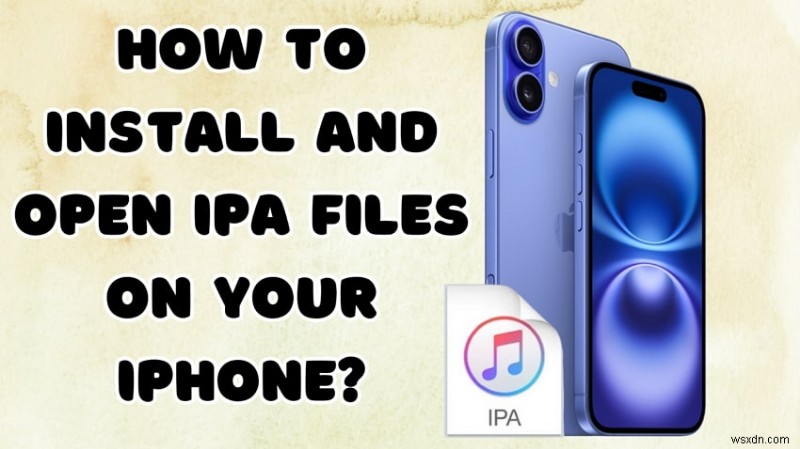 Top 2 Methods to Install and Open IPA Files on Your iPhone Securely
