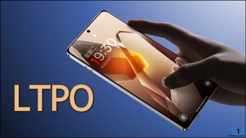 LTPS vs LTPO Displays: Which Smartphone Screen Delivers the Best Performance