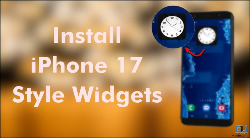 Add the iPhone‑17‑Style Clock Widget to Any Android Phone