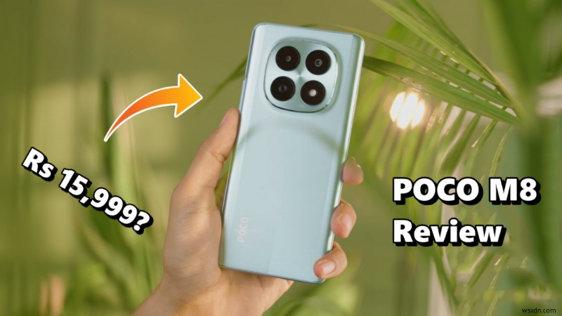 POCO M8 Review: A Budget Powerhouse with Minor Drawbacks