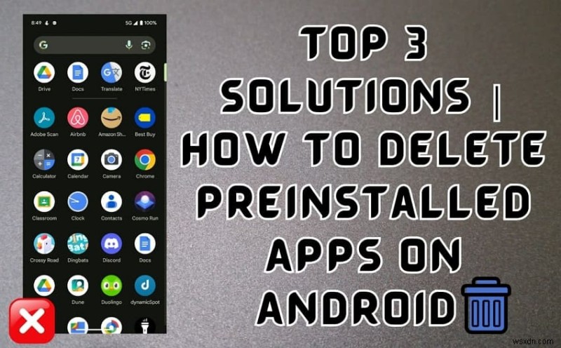 Remove Unwanted Preinstalled Apps on Android: Boost Speed & Free Space