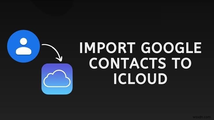 Sync Google Contacts to iCloud: A Step‑by‑Step Guide