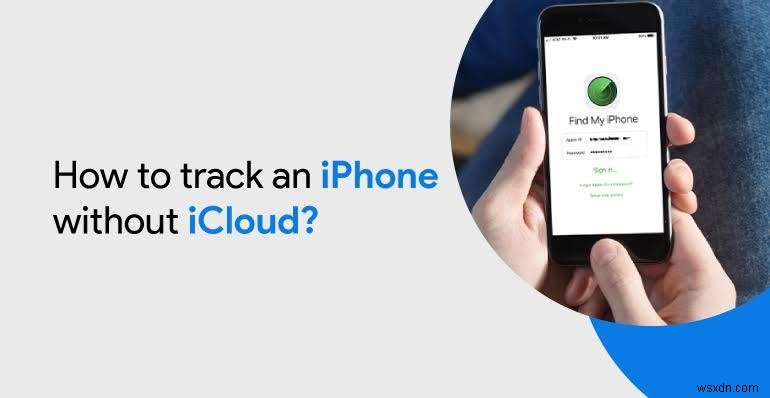 How to Find a Lost iPhone Without iCloud – Reliable Methods & Tips