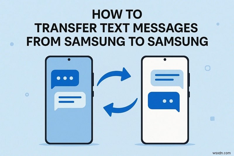 Seamless Samsung Text Message Transfer: The Complete Guide