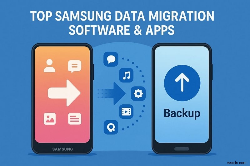Best 16 Samsung Data Migration Software & Apps for Seamless Transfers