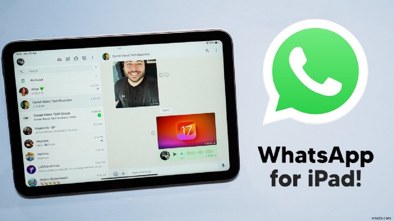 WhatsApp for iPad Launches: Chat, Call, and Share Like on Your Phone