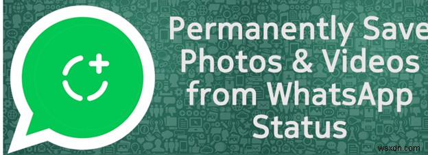 Save WhatsApp Statuses in 2026: Easy Steps to Keep Your Moments