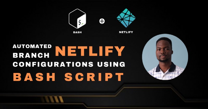 Automate Branch‑Specific Netlify Configs with Bash – A Step‑by‑Step Guide