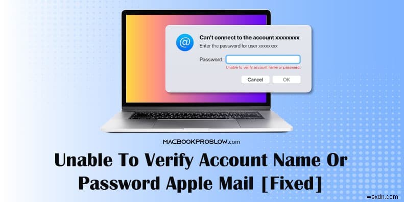 Apple Mail Login: Resolve Account Name or Password Verification Issues
