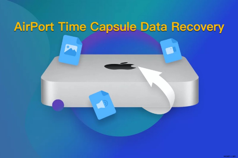 Step-by-Step Guide to Recovering Time Capsule Data on Mac & Windows