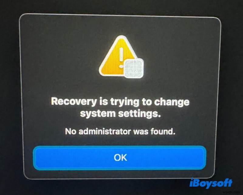 Resolve the  Recovery Changing System Settings, No Administrator Found  macOS Error