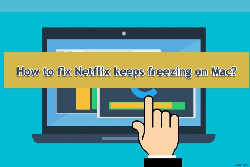 Fix Netflix Freezing on Mac: Step‑by‑Step Troubleshooting Guide