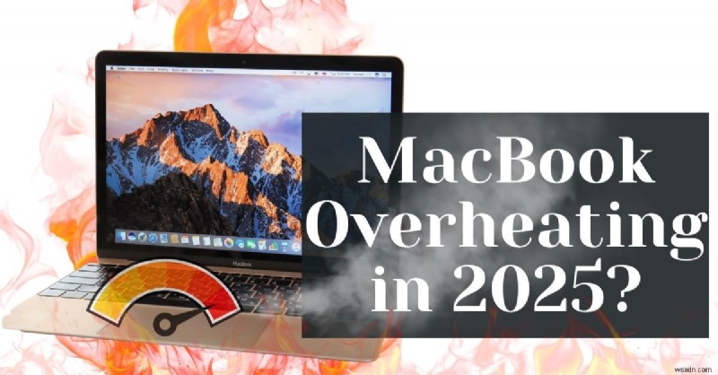 Prevent MacBook Overheating in 2025: Expert Fixes You Must Try
