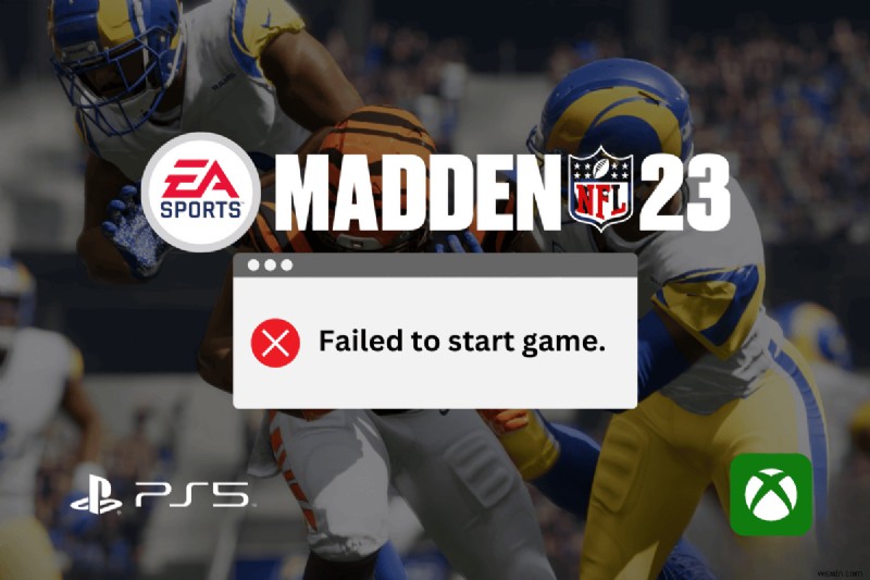 Fix Madden NFL 23  Failed to Start Game  on PS5 & Xbox – Step-by-Step Guide