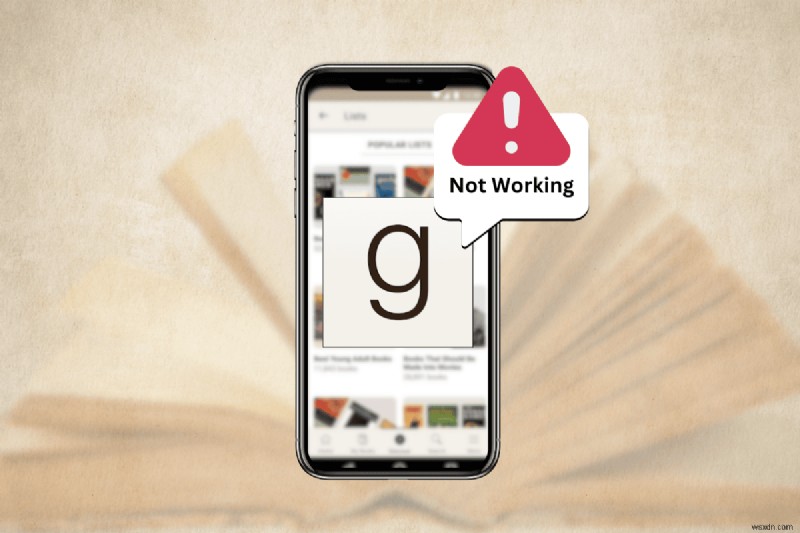 Quick Fixes for Goodreads App Not Working: Restore Functionality Today