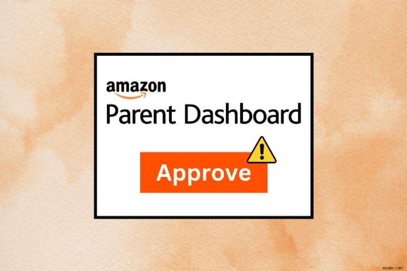 Resolve Amazon Parent Approval Dashboard Issues on Fire Tablets