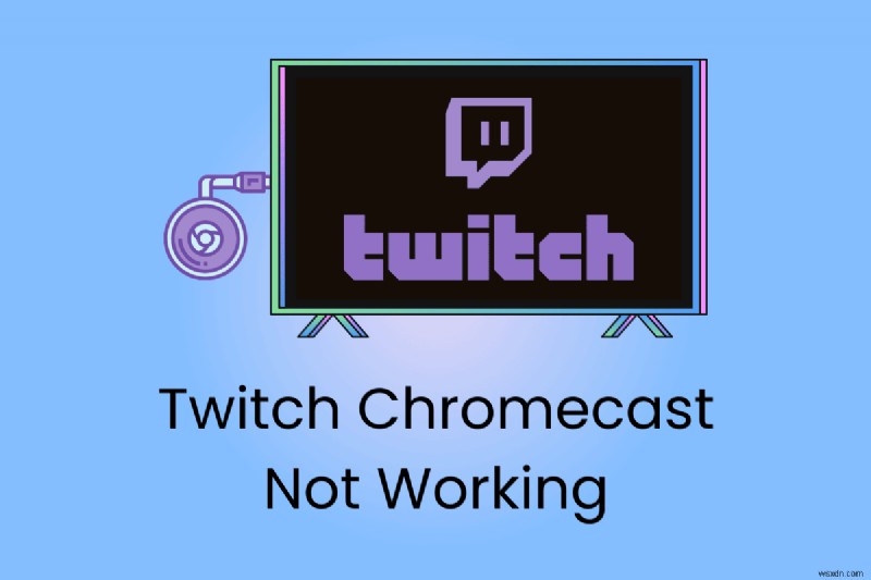 Fix Twitch Chromecast Issues: Step‑by‑Step Guide to Restore Casting