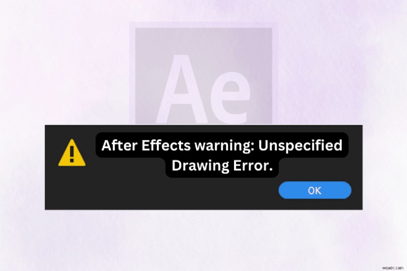 7 Proven Solutions to Resolve the After Effects  Unspecified Drawing Error 