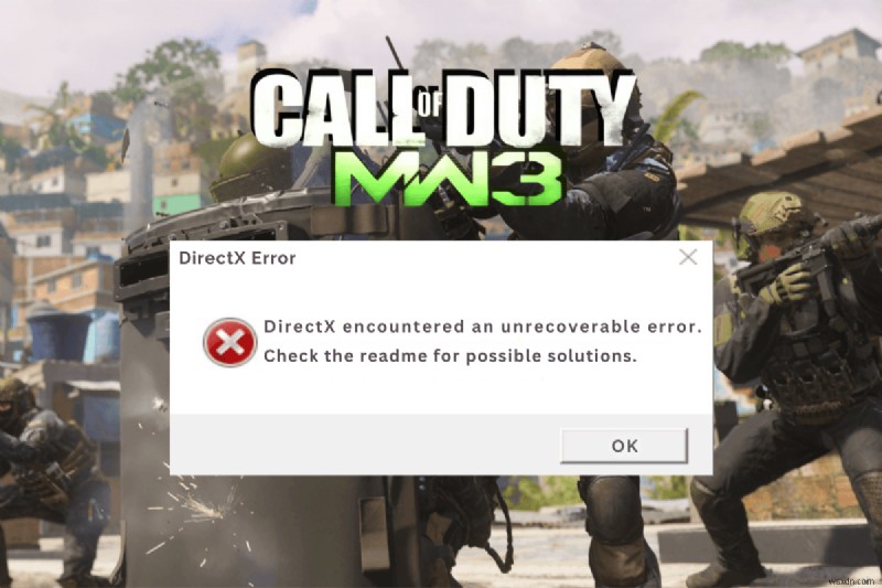 Fix DirectX Unrecoverable Error in Call of Duty: Modern Warfare 3 – 10 Proven Solutions