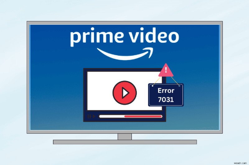 Fix Amazon Prime Video Error 7031: Quick Steps to Restore Streaming