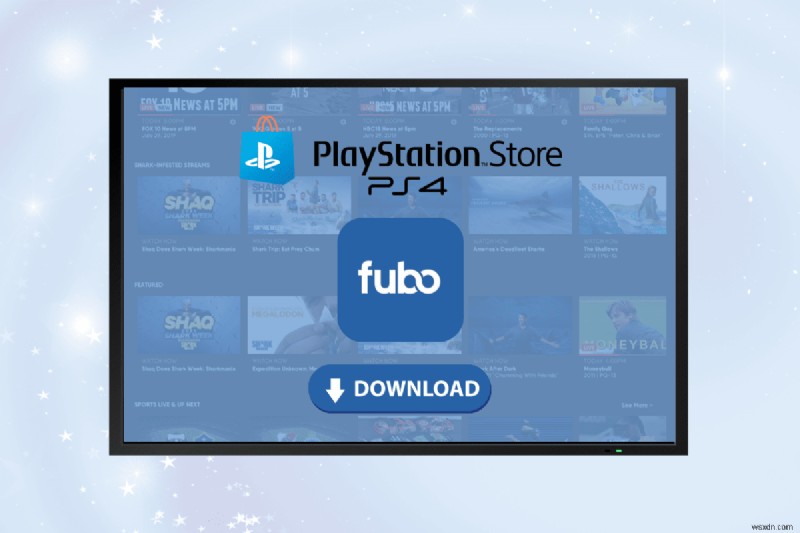 Step‑by‑Step Guide to Installing FuboTV on Your PlayStation 4