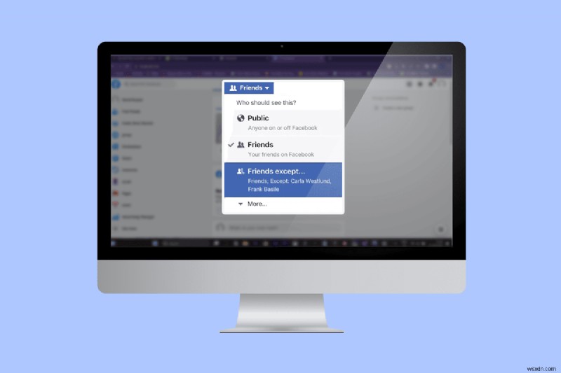 How to Use Facebook’s ‘Friends Except’ Feature: A Privacy Guide
