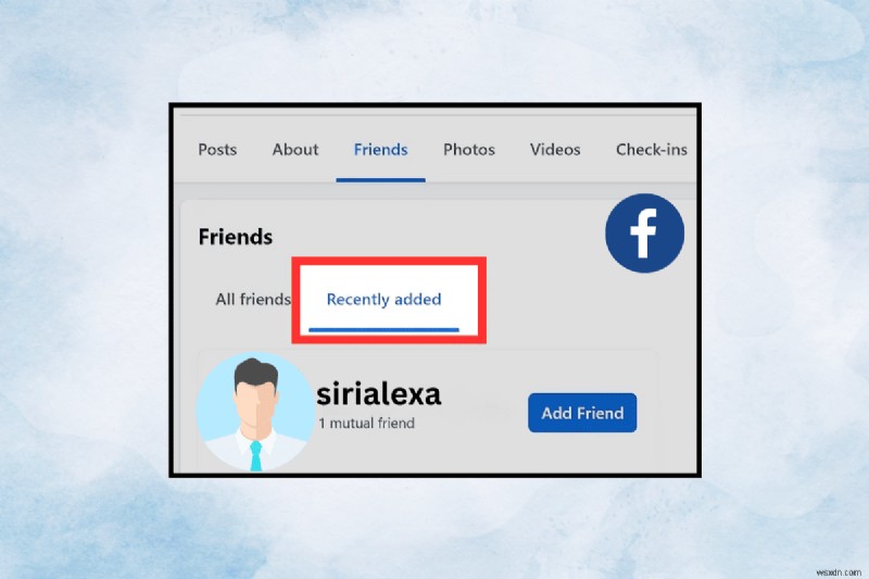 Discover Who Your Facebook Friend Has Added Recently