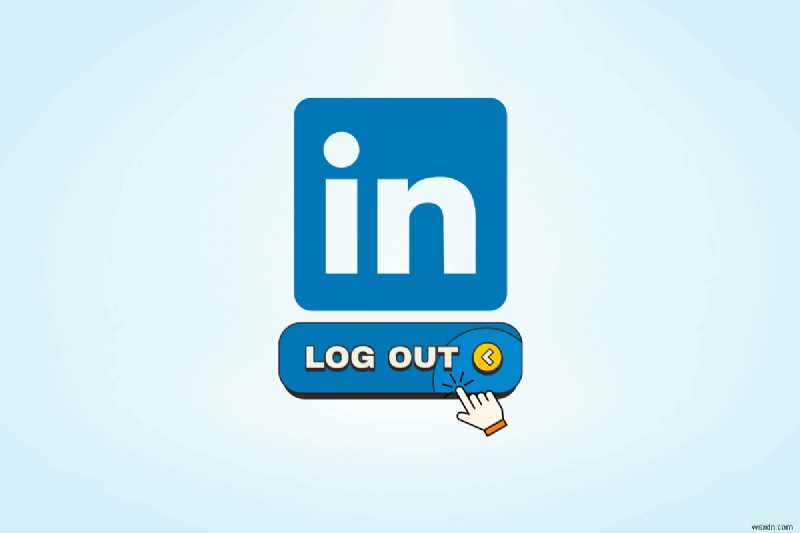 Securely Sign Out of LinkedIn: Step‑by‑Step Guide