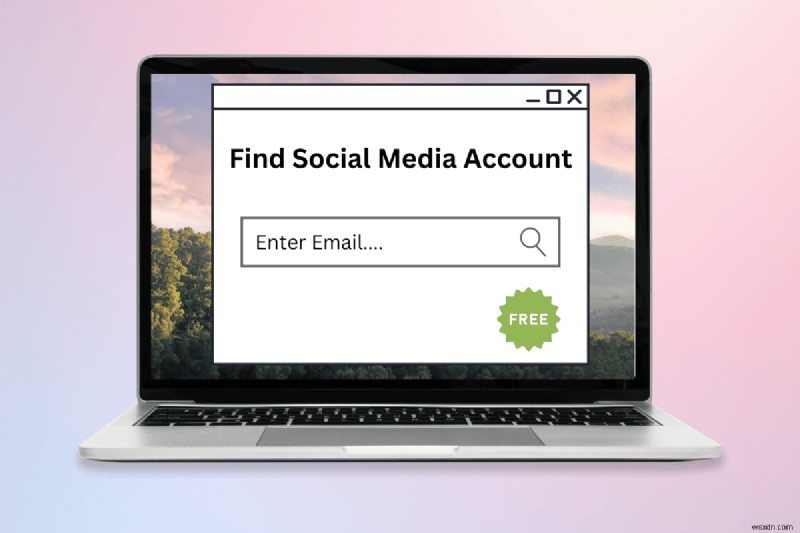 Easily Find Social Media Accounts for Free with Just an Email – A Reverse Lookup Guide