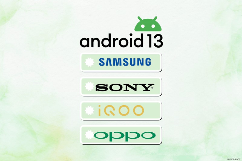 Android 13 Supported Devices – Complete 2023 List & Update
