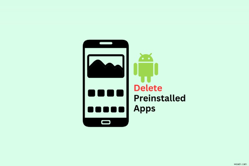 How to Uninstall Preinstalled Apps in Android 14 – A Complete Guide