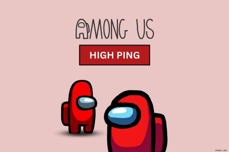 8 Proven Fixes for High Ping in Among Us on Android