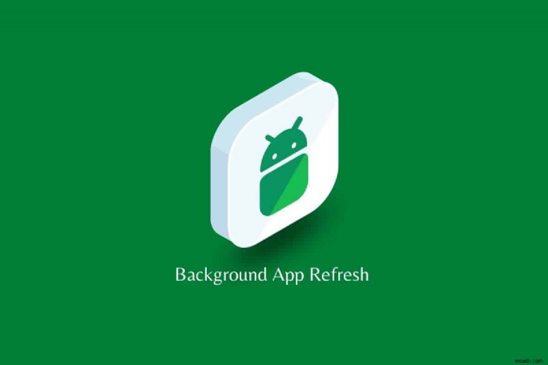 Understanding Background App Refresh on Android: How It Works and Why It Matters