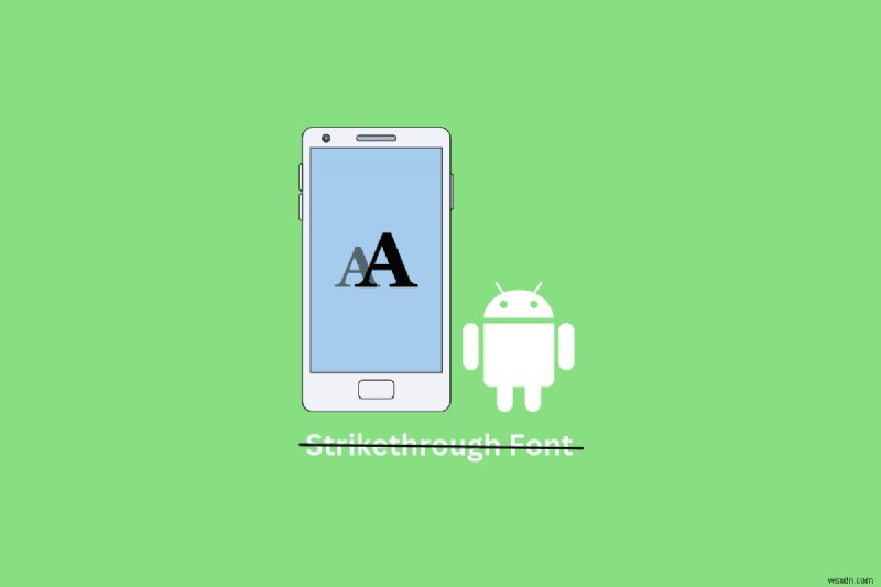 Add Strikethrough Text on Android: Step‑by‑Step Guide