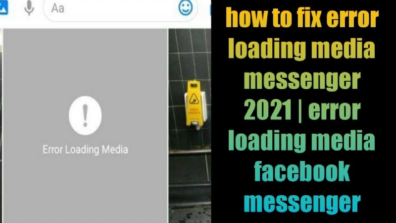 Fix Facebook Messenger  Error Loading Media  in 10 Simple Steps