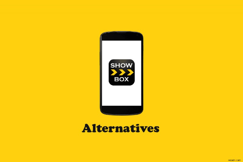 Top 11 Android Alternatives to Showbox for Free Streaming