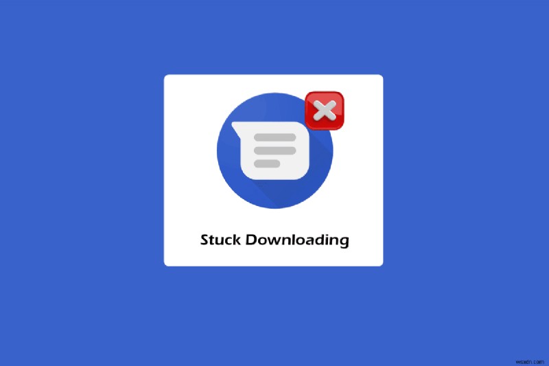 8 Proven Solutions to Stop Android Text Messages From Stuck Downloads